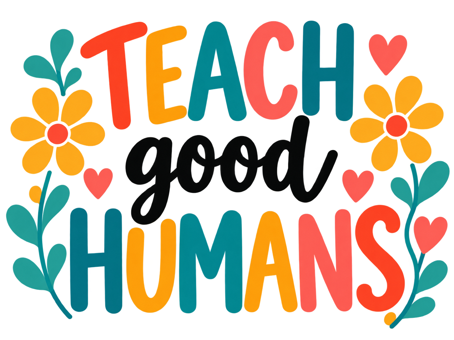 Teach Good Humans yazılı örnek tasarım, el çizimi stili